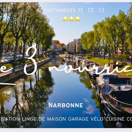Apartamento Le Trois Nourrices Narbona Exterior foto